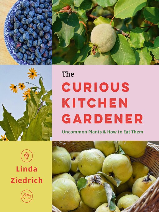 Title details for The Curious Kitchen Gardener by Linda Ziedrich - Available
